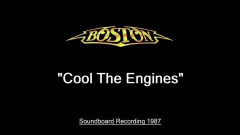 Boston - Cool The Engines (Live in Worcester, Massachusetts 1987) Soundboard