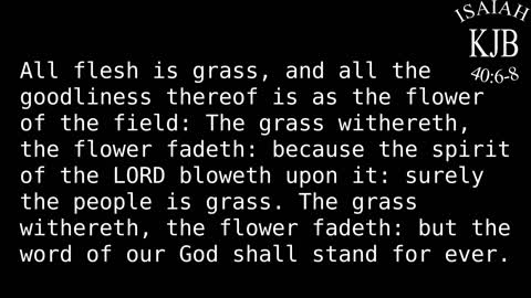 All Flesh Is Grass Isaiah 40:6-8