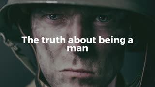 The truth about being a man - Manhood