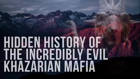 Hidden History of the Incredibly Evil Khazarian Mafia