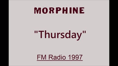 Morphine - Thursday (Annapolis Radio 1997) FM Broadcast