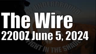 The Wire - June 5, 2024