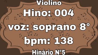 Hino: 004 - Violino: soprano 8° - Hinário N°5 (com metrônomo)