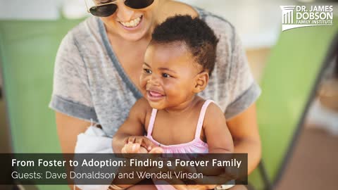 From Foster to Adoption: Finding a Forever Family with Guests Dave Donaldson and Wendell Vinson