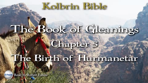 Kolbrin Bible - Book of Gleanings - Chapter 5 - The Birth of Hurmanetar