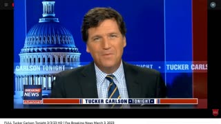 Tucker Carlson Tonight 3 Mar 2023