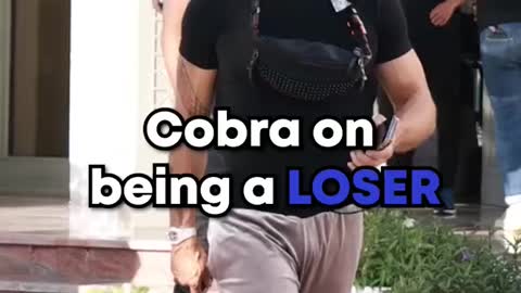 cobra on being a loser