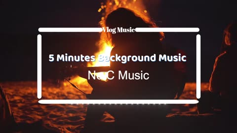 5 Minutes Background Music | NO C MUSIC | VLOG