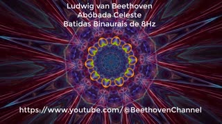 [ABB*-RV1] - Abóbada Celeste - Beethoven - 8Hz - Batidas Binaural Alfa - p/ relaxar e meditar