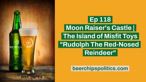 Ep 118 - Moon Raiser's Castle | The Island of Misfit Toys - "Rudolph The Red-Nosed Reindeer"