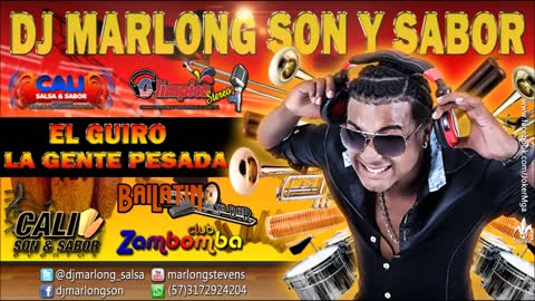 El Guiro La Gente Pesada Dj Marlong Son y Sabor 2014