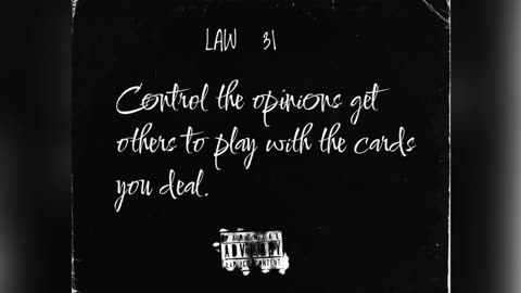 LAW 31 CONTROL THE OPTIONS. GET OTHERS TO PLAY THE CARDS YOU DEAL