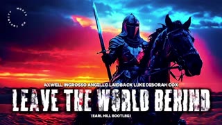Axwell Ingrosso Angello Laidback Luke Deborah Cox - Leave The World Behind (Earl Hill Bootleg)