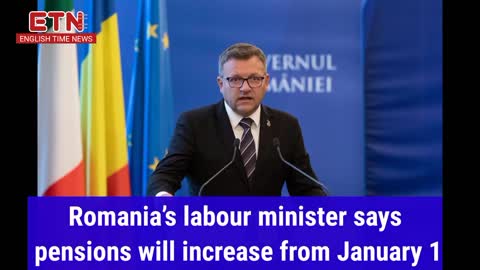 Romania labour minister says pensions will increase from January 1, Romania News, English time news