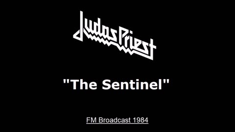 Judas Priest - The Sentinel (Live In Albuquerque, New Mexico 1984) FM Broadcast
