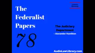 Federalist Papers - #78 The Judiciary Department (Audiobook)