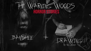 BANSHEE (Revisited) & THE DRAWING (Re-recorded) | Creepy Fiction Stories