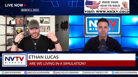 ETHAN LUCAS DISCUSSES ARE WE LIVING IN A SIMULATION WITH NICHOLAS VENIAMIN