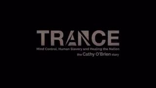 Trance - Mind Control and Human Slavery - The Cathy O'Brien Story