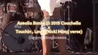 Azealia Banks @ 2015 Coachella x Touchin , Lovin (Nicki Minaj verse)