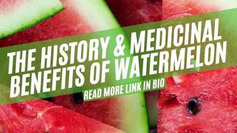 The Shocking Truth About Watermelon's Health Benefits: History Revealed
