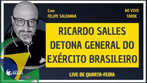 RICARDO SALLES DETONA GENERAL DO EXÉRCITO BRASILEIRO