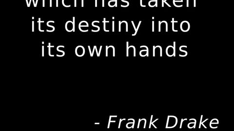 THE DRAKE EQUATION - Quote - Frank Drake