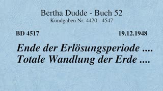 BD 4517 - ENDE DER ERLÖSUNGSPERIODE .... TOTALE WANDLUNG DER ERDE ....