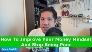 How To Improve Your Money Mindset And Stop Being Poor