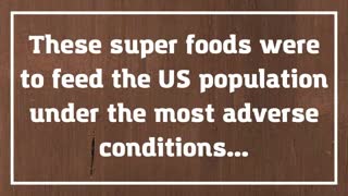 These Super Foods Were To Feed The Us Population Under The Most Adverse Conditions