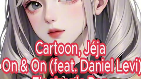 Cartoon, Jéja - On & On (feat. Daniel Levi) - Electronic Pop - NoCopyright Free Music