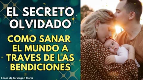 El Secreto Olvidado para Sanar Nuestro Mundo el Poder de las Bendiciones