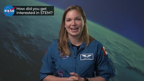 #BeAnAstronaut How Did You Get Interested in STEM