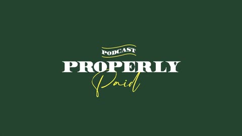 Properly Paid Podcast - EP4