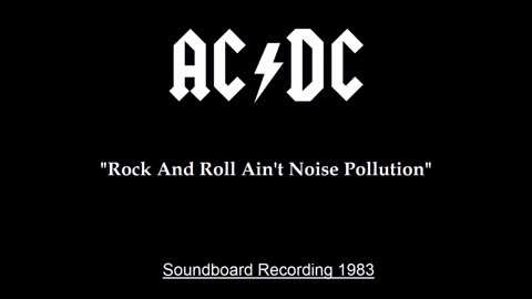AC-DC - Rock And Roll Ain't Noise Pollution (Live in Houston, Texas 1983) Soundboard
