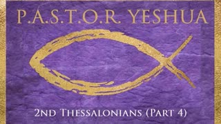 2nd Thessalonians (Part 4)