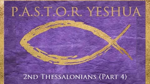 2nd Thessalonians (Part 4)