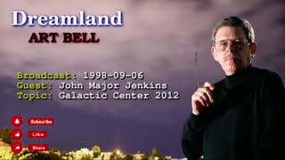 Dreamland with Art Bell - John Major Jenkins Galactic Center 2012 - 1998-09-06