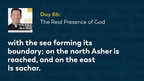 Day 86: The Real Presence of God — The Bible in a Year (with Fr. Mike Schmitz)