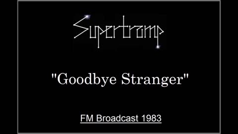 Supertramp - Goodbye Stranger (Live in Munich, Germany 1983) FM Broadcast