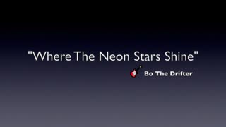 WHERE THE NEON STARS SHINE-LYRICS BY BO THE DRIFTER-MODERN COUNTRY