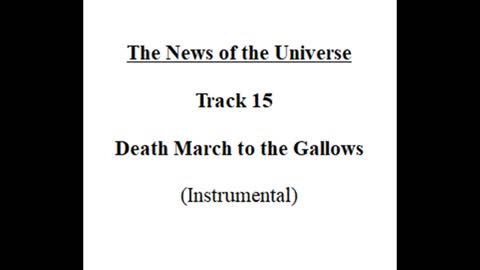 Track 15 Death March to the Gallows - The News of the Universe