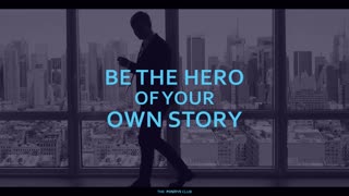 Be The Hero Of Your Own Story