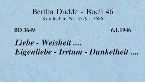 BD 3649 - LIEBE - WEISHEIT .... EIGENLIEBE - IRRTUM - DUNKELHEIT ....