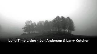 Long Time Living - Larry Kutcher & Jon Anderson