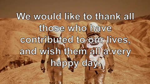 We would like to thank all those who have contributed to our lives, and wish them all a very ha...