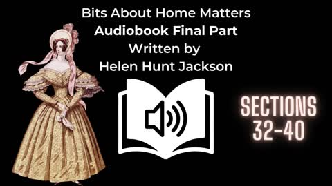 Audiobook | Bits About Home Matters (1873) | Final
