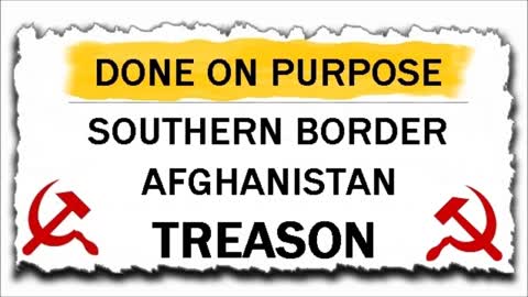 Southern Border Afghanistan Treason biden
