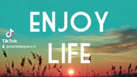 Start to enjoy life