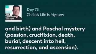 Day 73: Christ’s Life Is Mystery — The Catechism in a Year (with Fr. Mike Schmitz)